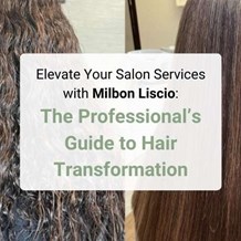 Elevate Your Salon Services with Milbon Liscio: The Professional’s Guide to Hair Transformation