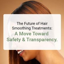 The Future of Hair-Smoothing Treatments: A Move Toward Safety and Transparency